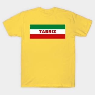 Tabriz City in Iranian Flag Colors T-Shirt